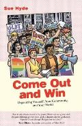 Come Out and Win: Organizing Yourself, Your Community, and Your World Cover