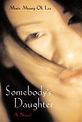 Somebodys Daughter: Marie Myung Ok Lee: Hardcover ...