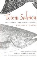 Totem Salmon: Life Lessons from Another Species