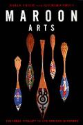 Maroon Arts: Cultural Vitality in the African Diaspora