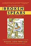 The Broken Spears 2007 Revised Edition: The Aztec Account of the Conquest of Mexico Cover