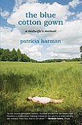 The Blue Cotton Gown: A Midwife's Memoir Cover