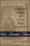 War's Relentless Hand: Twelve Tales of Civil War Soldiers (Conflicting Worlds) Cover