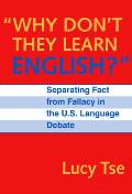 Why Don't They Speak English? : Separating Fact From Fallacy in the U.S. Language Debate (01 Edition)