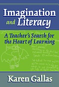 Imagination and Literacy: A Teacher's Search for the Heart of Learning (Practitioner Inquiry Series) Cover