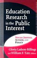 Education Research in the Public Interest: Social Justice, Action, and Policy Cover
