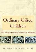 Ordinary Gifted Children: The Power and Promise of Individual Attention