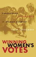 Winning Women's Votes: Propaganda and Politics in Weimar Germany Cover