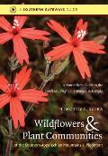 Wildflowers & Plant Communities of the Southern Appalachian Mountains & Piedmont: A Naturalist's Guide to the Carolinas, Virginia, Tennessee, & Georgi (Southern Gateways Guides)