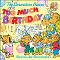 Berenstain Bears and Too Much Birthday (Berenstain Bears) Cover