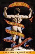 Houdini, Tarzan, and the Perfect Man: The White Male Body and the Challenge of Modernity in America Cover
