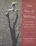 Way of Walking: Eastern Strategies for Vitality Longevity and Peace of Mind