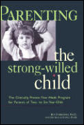 Parenting the Strong-Willed Child: The Clinically Proven Program for Parents of Two- To Six-Year-Olds Cover
