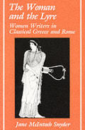 The Woman and the Lyre: Women Writers in Classical Greece and Rome (Ad Feminam: Women and Literature)