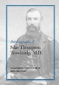 Autobiography of Silas Thompson Trowbridge M.D. (Shawnee Classics)