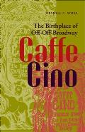 Caffe Cino : the Birthplace of Off-off-broadway (05 Edition)