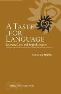 A Taste for Language: Literacy, Class, and English Studies (Studies in Writing & Rhetoric) Cover