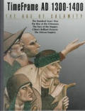 The Age of Calamity: Timeframe AD 1300-1400