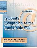 Student's Companion to the World Wide Web: Social Sciences and Humanities Resources: Social Sciences and Humanities Resources