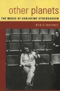 Other Planets: The Music of Karlheinz Stockhausen Cover