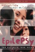 It Happened to Me                                                                                   " #02: Epilepsy: The Ultimate Teen Guide