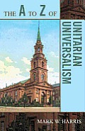 The A to Z of Unitarian Universalism