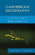 Caribbean Geography: A Scholarly Bibliography