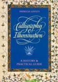 Calligraphy and Illumination: A History and Practical Guide