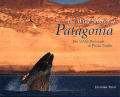 Wild Shores of Patagonia: The Valdes Peninsula and Punta Tombo