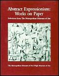 Abstract Expressionism: Works on Paper: Selections from the Metropolitan Museum of Art