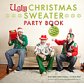 Ugly Christmas Sweater Party Book: The Definitive Guide to Getting Your Ugly on