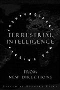 Terrestrial Intelligence: International Fiction Now from New Directions