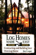 Log Homes Made Easy: Contracting and Building Your Own Log Home