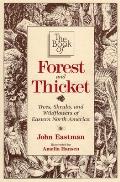 The Book of Forest and Thicket: Trees, Shrubs, and Wildflowers of Eastern North America