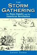 The Storm Gathering: The Penn Family and the American Revolution