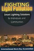 Fighting Light Pollution: Smart Lighting Solutions for Individuals and Communities