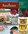 Bandboxes: Tips, Tools, and Techniques for Learning the Craft