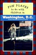 Fun Places To Go With Children In Washington, D.C. by Judy Colbert