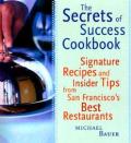 The Secrets of Success Cookbook: Signature Dishes and Insider Tips from San Francisco's Best Restaurants Cover
