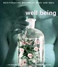 Well Being: Rejuvenating Recipes for Body and Soul