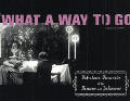 What a Way to Go: Fabulous Funerals of the Famous and Infamous