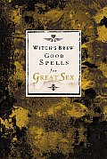 Good Spells for Great Sex (Witch's Brew)
