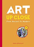 Art Up Close: From Ancient to Modern Cover