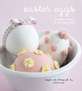 Easter Eggs: 40 Fabulous Projects for the Whole Family Cover