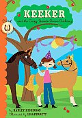 Sneaky Pony #07: Keeker and the Crazy, Upside-Down Birthday