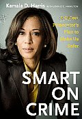 Smart on Crime: A Career Prosecutor's Plan to Make Us Safer Cover