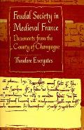 Feudal Society in Medieval France: Documents from the County of Champagne (Middle Ages)