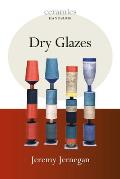 Dry Glazes (Ceramics Handbooks)