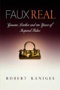 Faux Real: Genuine Leather and 200 Years of Inspired Fakes