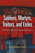 Soldiers, Martyrs, Traitors, and Exiles: Political Conflict in Eritrea and the Diaspora (Ethnography of Political Violence)